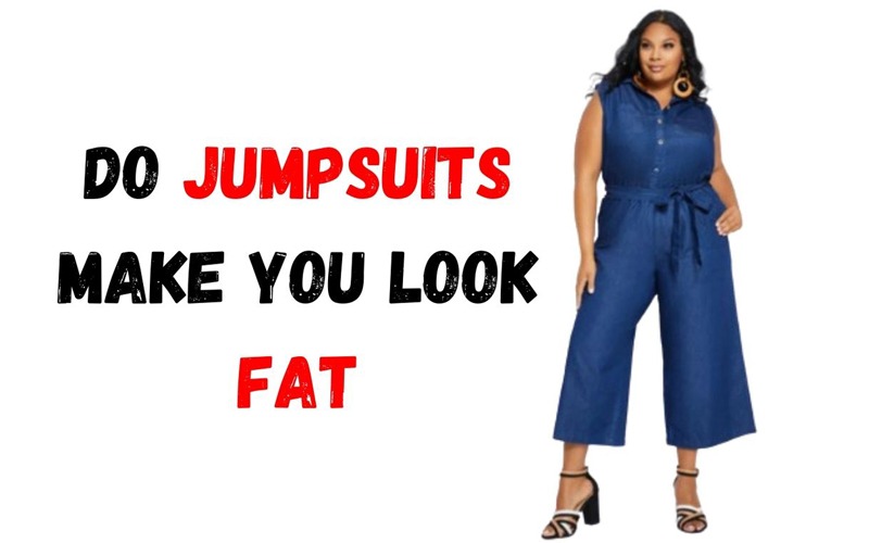 Do Jumpsuits Make You Look Fat