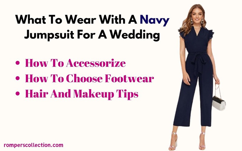 What To Wear With A Navy Jumpsuit For A Wedding